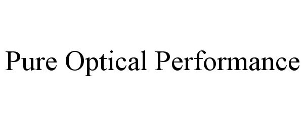  PURE OPTICAL PERFORMANCE