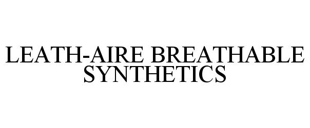  LEATH-AIRE BREATHABLE SYNTHETICS