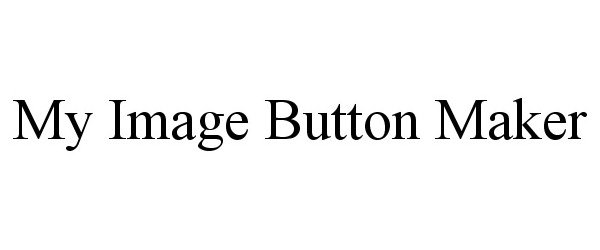  MY IMAGE BUTTON MAKER