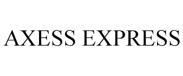 Trademark Logo AXESS EXPRESS