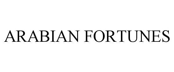 Trademark Logo ARABIAN FORTUNES