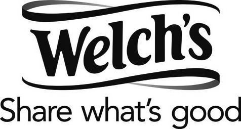  WELCH'S SHARE WHAT'S GOOD