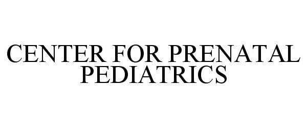 Trademark Logo CENTER FOR PRENATAL PEDIATRICS