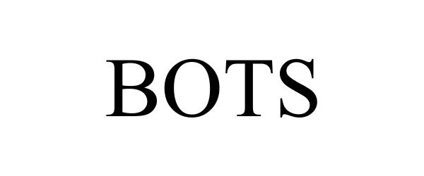 Trademark Logo BOTS
