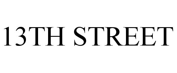 Trademark Logo 13TH STREET