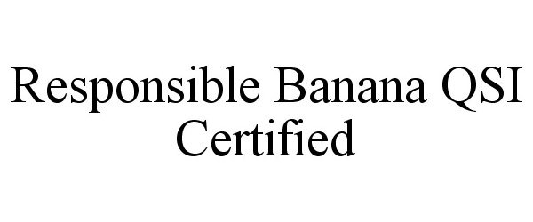  RESPONSIBLE BANANA QSI CERTIFIED