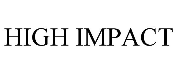 Trademark Logo HIGH IMPACT