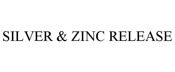  SILVER &amp; ZINC RELEASE