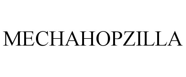Trademark Logo MECHAHOPZILLA