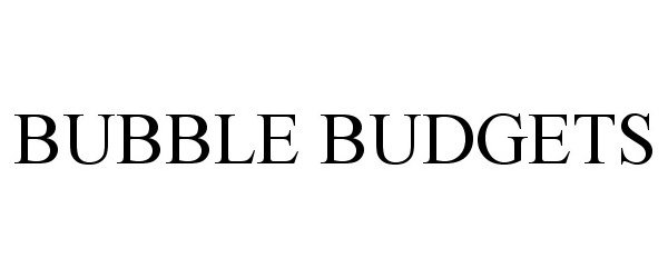 Trademark Logo BUBBLE BUDGETS