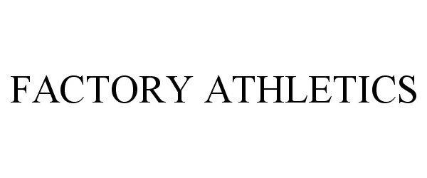 Trademark Logo FACTORY ATHLETICS