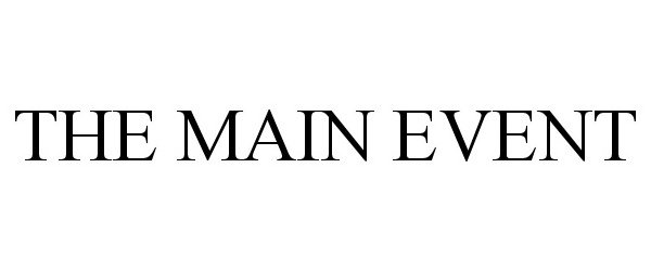 Trademark Logo THE MAIN EVENT
