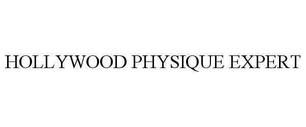 Trademark Logo HOLLYWOOD PHYSIQUE EXPERT