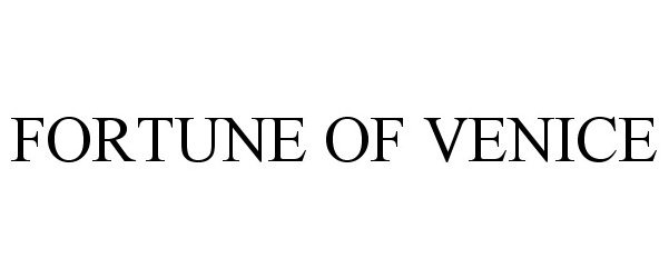 Trademark Logo FORTUNE OF VENICE