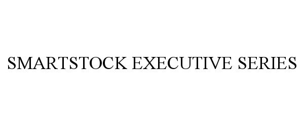 Trademark Logo SMARTSTOCK EXECUTIVE SERIES