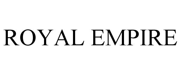 Trademark Logo ROYAL EMPIRE