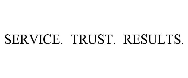  SERVICE. TRUST. RESULTS.