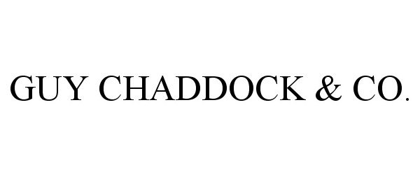 Trademark Logo GUY CHADDOCK &amp; CO.