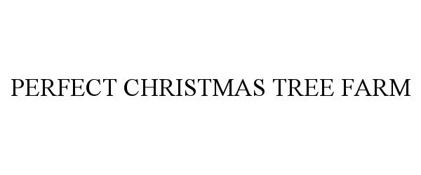 Trademark Logo PERFECT CHRISTMAS TREE FARM