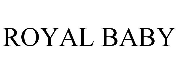 Trademark Logo ROYAL BABY