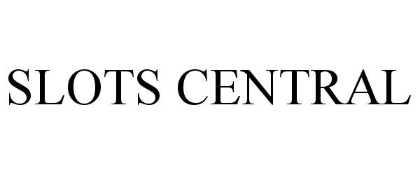 Trademark Logo SLOTS CENTRAL
