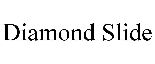 Trademark Logo DIAMOND SLIDE