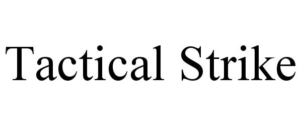 Trademark Logo TACTICAL STRIKE
