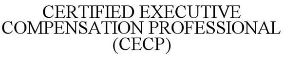  CERTIFIED EXECUTIVE COMPENSATION PROFESSIONAL (CECP)