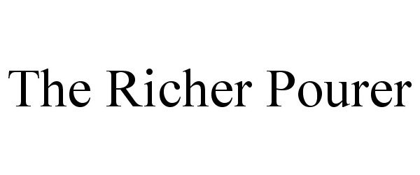 Trademark Logo THE RICHER POURER