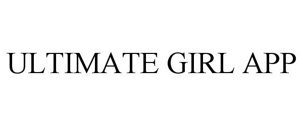 Trademark Logo ULTIMATE GIRL APP