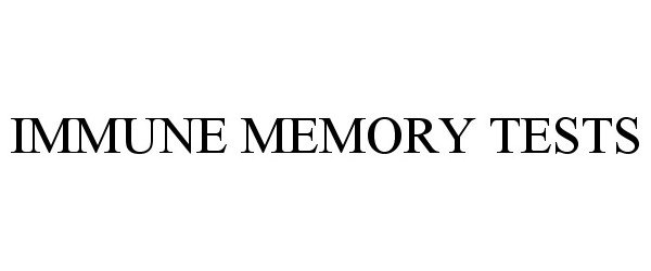 Trademark Logo IMMUNE MEMORY TESTS