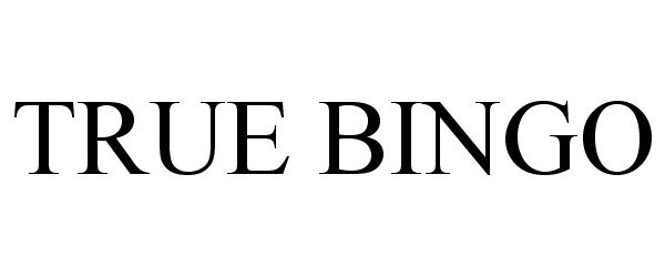 Trademark Logo TRUE BINGO