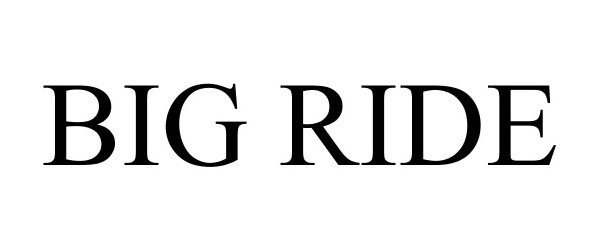 Trademark Logo BIG RIDE