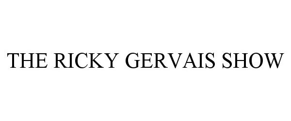 Trademark Logo THE RICKY GERVAIS SHOW