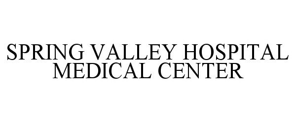  SPRING VALLEY HOSPITAL MEDICAL CENTER