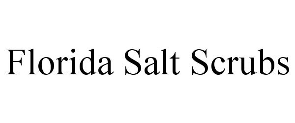 Trademark Logo FLORIDA SALT SCRUBS