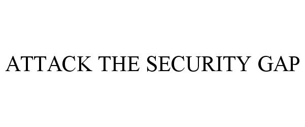 Trademark Logo ATTACK THE SECURITY GAP