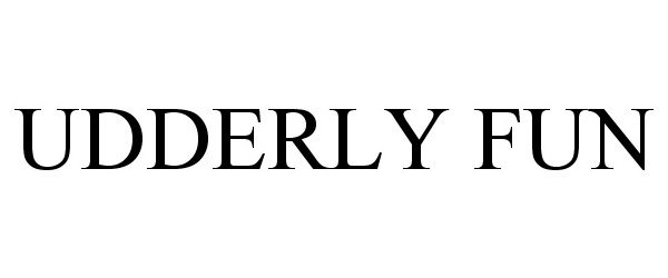 Trademark Logo UDDERLY FUN