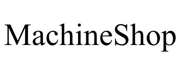 Trademark Logo MACHINESHOP