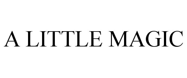 Trademark Logo A LITTLE MAGIC