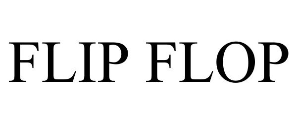 FLIP FLOP