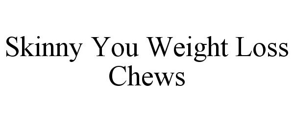  SKINNY YOU WEIGHT LOSS CHEWS