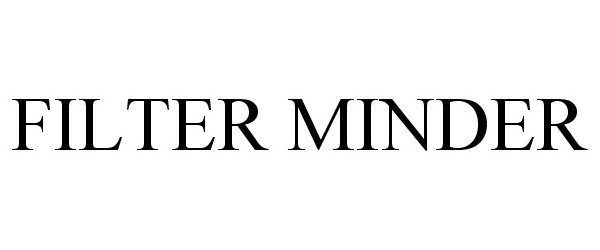 Trademark Logo FILTER MINDER