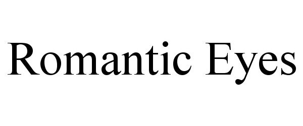 Trademark Logo ROMANTIC EYES