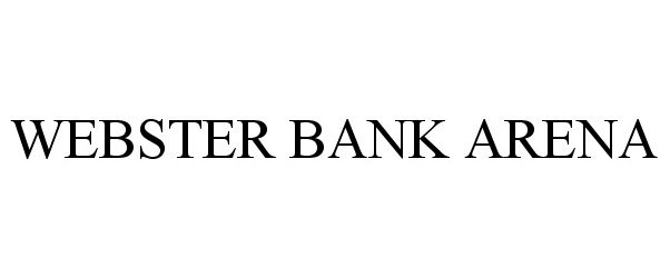 Trademark Logo WEBSTER BANK ARENA