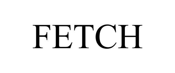 Trademark Logo FETCH