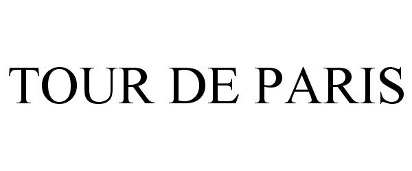 Trademark Logo TOUR DE PARIS