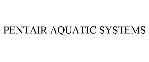  PENTAIR AQUATIC SYSTEMS