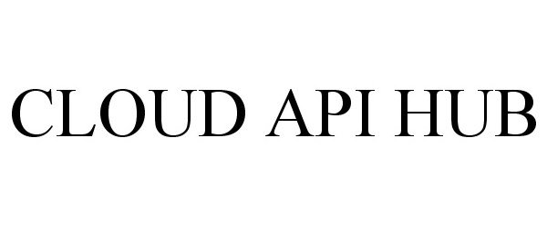 Trademark Logo CLOUD API HUB