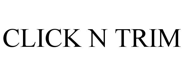 Trademark Logo CLICK N TRIM